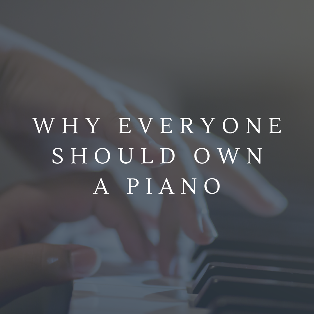 Why Everyone Should Own a Piano by Northwest Pianos